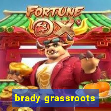 brady grassroots